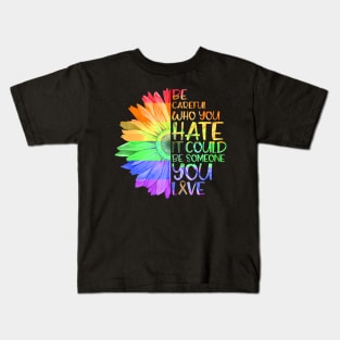 Who You It Be Someone You Love LGBT Kids T-Shirt